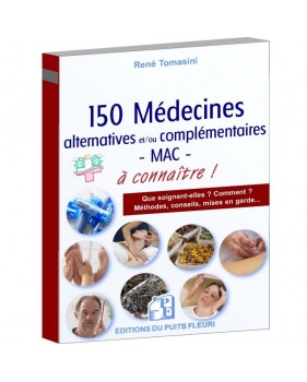 150 médecines alternatives et/ou complémentaires - MAC -... à connaître